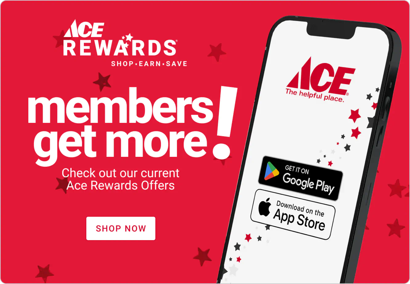 Ace Rewards Members Get More!