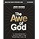 The Awe of God Bible Study Guide plus Streaming Video: The Astounding Way a Healthy Fear of God Transforms Your Life