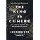 The King Is Coming: It's Time to Prepare for the Return of Christ
