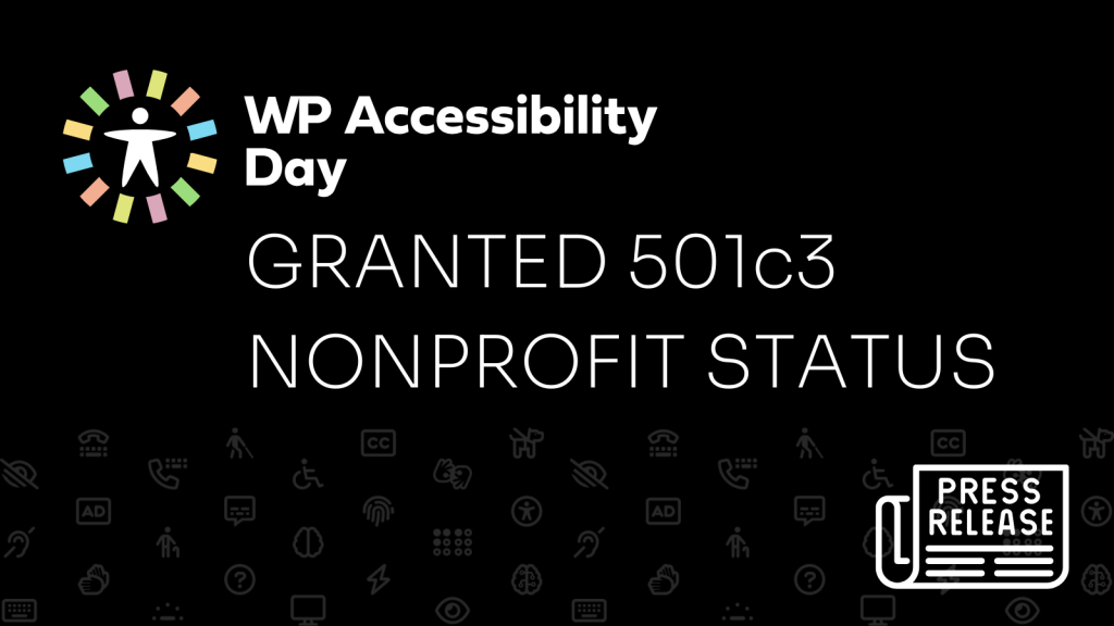 WP Accessibility Day granted 501c3 nonprofit status.