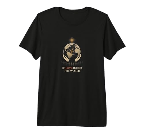 If Love Ruled The World Premium Tri-Blend T-Shirt
