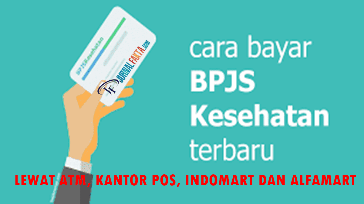 cara bayar bpjs lewat atm, kantor pos, indomart dan alfamart