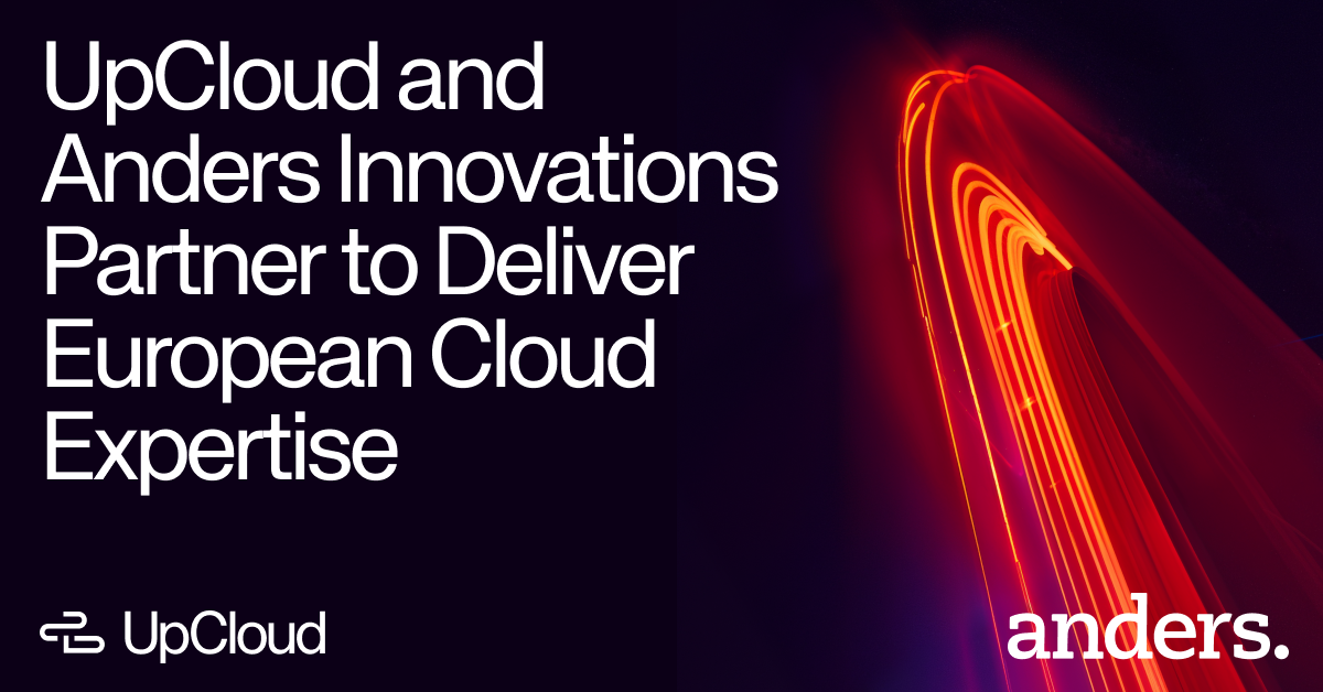 Upcloud And Anders Innovations Partner To Deliver European Cloud Expertise